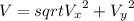 V=sqrt{{V_{x}}^{2} + {V_{y}}^{2}