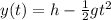 y(t)=h-\frac{1}{2}gt^{2}