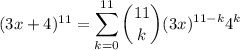 (3x+4)^{11}=\displaystyle\sum_{k=0}^{11}\binom{11}k(3x)^{11-k}4^k
