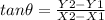 tan \theta=\frac{Y2-Y1}{X2-X1}