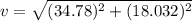 v=\sqrt{(34.78)^2+(18.032)^2}