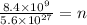 \frac{8.4\times 10^9}{5.6\times 10^{27}}=n