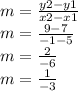 m = \frac{y2 - y1}{x2 - x1} \\m = \frac{9 - 7}{-1 - 5}\\m = \frac{2}{-6} \\m = \frac{1}{-3}