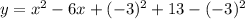 y=x^2-6x+(-3)^2+13-(-3)^2