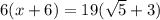 6(x+6)= 19(\sqrt{5}+3)\\\\
