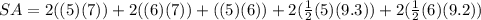 SA=2((5)(7))+2((6)(7))+((5)(6))+2(\frac{1}{2}(5)(9.3))+2(\frac{1}{2}(6)(9.2))