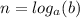 n = log_{a}(b)