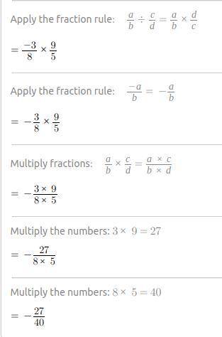 Simplify by dividing negative three over eight ÷ five over nine . (5 points) negative twenty-seven o