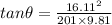tan\theta =\frac{16.11^2}{201\times 9.81}