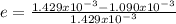 e = \frac{1.429x10^{-3} - 1.090x10^{-3}}{1.429x10^{-3}}