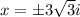 x=\pm 3 \sqrt{3}i