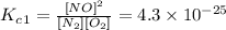 K_c_1=\frac {[NO]^2}{[N_2][O_2]}=4.3\times 10^{-25}