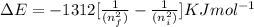 \Delta E=-1312[\frac{1}{(n_f^2)}-\frac {1}{(n_i^2 )}]KJ mol^{-1}