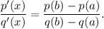 \dfrac{p^\prime(x)}{q^\prime(x)}=\dfrac{p(b)-p(a)}{q(b)-q(a)}.