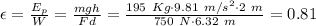 \epsilon =  \frac{E_p}{W}= \frac{mgh}{Fd}= \frac{195~Kg \cdot 9.81~m/s^2\cdot 2~m}{750~N\cdot6.32~m}=0.81