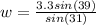 w=\frac{3.3sin(39)}{sin(31)}