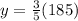 y=\frac{3}{5}(185)