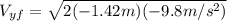 V_{yf}=\sqrt{2(-1.42m)(-9.8m/s^{2})}