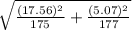 \sqrt{\frac{(17.56)^{2}}{175}+\frac{(5.07)^{2}}{177}}