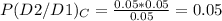 P(D2/D1)_C=\frac{0.05*0.05}{0.05} =0.05
