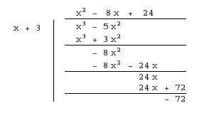 One of the factors of the polynomial x3 − 5x2 is x + 3. what is the other factor?  a. x2-8x+24+(72/x