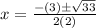 x=\frac{-(3)\pm\sqrt{33}}{2(2)}
