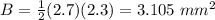 B=\frac{1}{2} (2.7)(2.3)=3.105\ mm^{2}