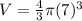 V=\frac{4}{3}\pi (7)^{3}