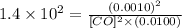 1.4\times 10^2=\frac{(0.0010)^2}{[CO]^2\times (0.0100)}