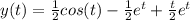 y(t)=\frac{1}{2}cos(t)- \frac{1}{2}e^{t}+\frac{t}{2} e^{t}