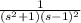 \frac{1}{(s^{2}+1)(s-1)^{2}}