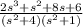 \frac{2s^{3}+s^{2}+8s+6}{(s^{2}+4)(s^{2}+1)}