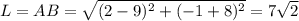 L=AB=\sqrt{(2-9)^2+(-1+8)^2}=7\sqrt2