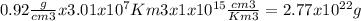 0.92\frac{g}{cm3} x 3.01x10^{7}Km3 x 1x10^{15}\frac{cm3}{Km3} = 2.77x10^{22} g