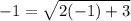 -1= \sqrt{2(-1)+3}
