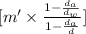 [m' \times \frac{1 - \frac{d_{a}}{d_{w}}}{1 - \frac{d_{a}}{d}}]