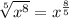 \sqrt[5]{x^{8}}=x^{\frac{8}{5}}