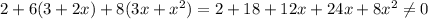 2 + 6(3+2x)+8(3x + x^2) = 2+18+12x+24x+8x^2 \neq 0