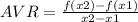 AVR = \frac{f(x2)-f(x1)}{x2-x1}