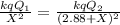 \frac{kqQ_1}{X^2} =\frac{kqQ_2}{(2.88 + X)^2}