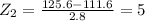 Z_2=\frac{125.6-111.6}{2.8}=5