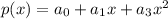 p(x) = a_0+a_1x+a_3x^2