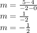m= \frac{5-4}{-2-0} \\m=\frac{1}{-2} \\m= -\frac{1}{2}