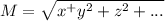 M =  \sqrt{x^ + y^2 + z^2 + ...}