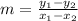 m=\frac{y_{1} -y_{2}}{x_{1}-x_{2}}