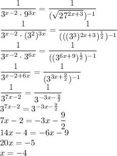 \dfrac{1}{3^{x-2}\cdot9^{3x}}=\dfrac{1}{(\sqrt{27^{2x+3}})^{-1}}\\&#10;\dfrac{1}{3^{x-2}\cdot(3^2)^{3x}}=\dfrac{1}{(((3^3)^{2x+3})^{\frac{1}{2}})^{-1}}\\&#10;\dfrac{1}{3^{x-2}\cdot3^{6x}}=\dfrac{1}{((3^{6x+9})^{\frac{1}{2}})^{-1}}\\&#10;\dfrac{1}{3^{x-2+6x}}=\dfrac{1}{(3^{3x+\frac{9}{2}})^{-1}}\\&#10;\dfrac{1}{3^{7x-2}}=\dfrac{1}{3^{-3x-\frac{9}{2}}}\\&#10;3^{7x-2}=3^{-3x-\frac{9}{2}}\\&#10;7x-2=-3x-\dfrac{9}{2}\\&#10;14x-4=-6x-9\\&#10;20x=-5\\&#10;x=-4&#10;