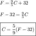 F=\frac{9}{5}C+32 \\ \\&#10;F-32=\frac{9}{5}C \\ \\&#10;\boxed{C=\frac{5}{9}(F-32)}