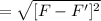 =\sqrt{[F-F']^{2} }