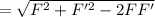 =\sqrt{F^{2}+F'^{2}-2FF'}
