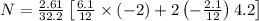 N=\frac{2.61}{32.2}\left [ \frac{6.1}{12}\times \left ( -2\right )+2\left ( -\frac{2.1}{12} \right )4.2\right ]
